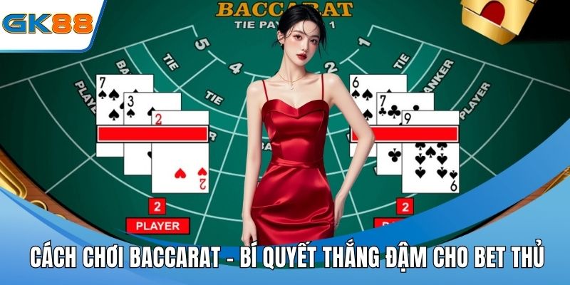 Cách Chơi Baccarat