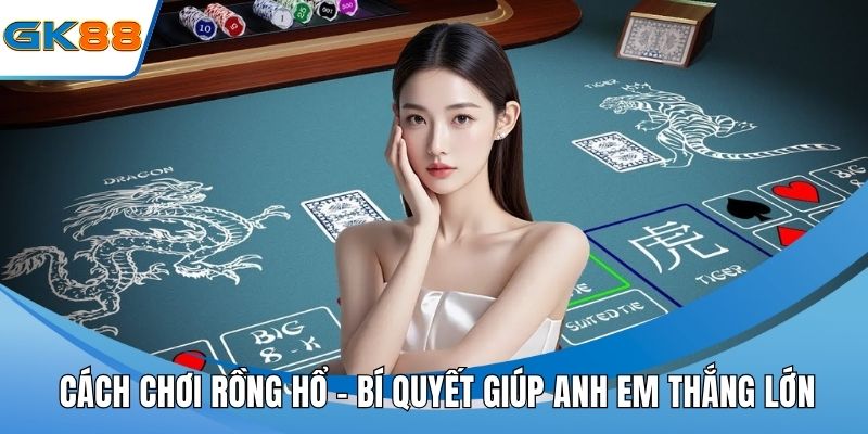 Cách chơi rồng hổ