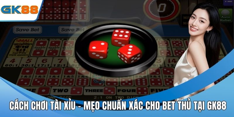 Cách chơi tài xỉu