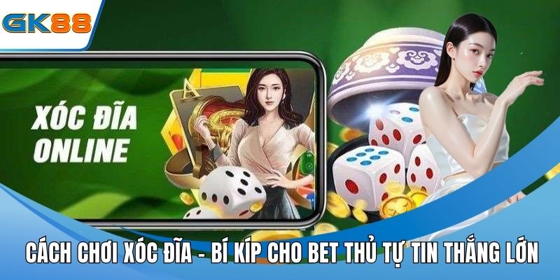Cách chơi xóc đĩa