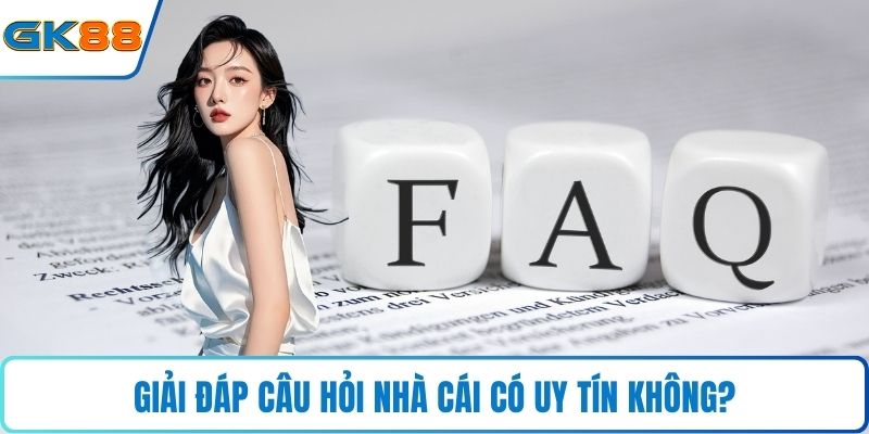 Giải đáp câu hỏi nhà cái có uy tín không?