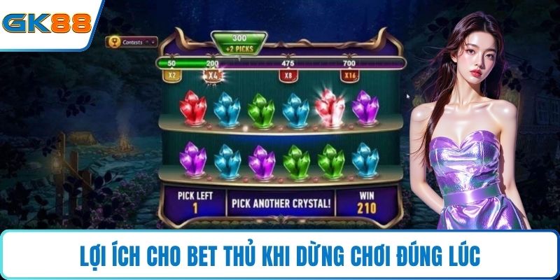 Lợi ích cho bet thủ khi dừng chơi đúng lúc