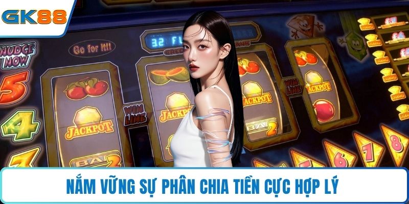Nắm vững sự phân chia tiền cực hợp lý 