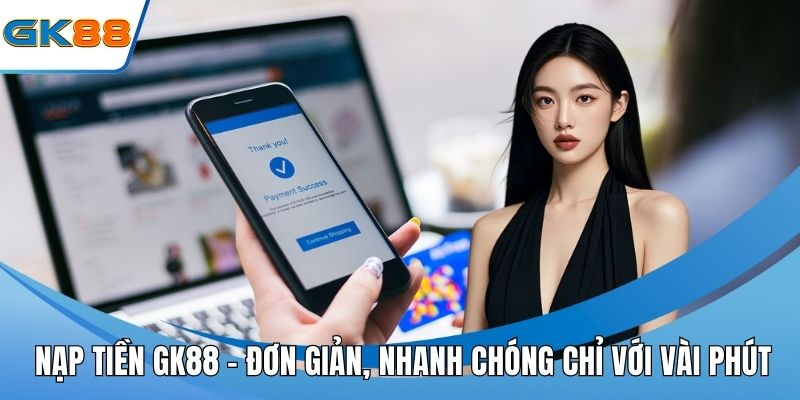 Nạp Tiền GK88