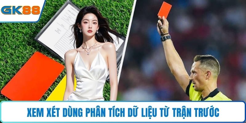 Xem xét dùng phân tích dữ liệu từ trận trước
